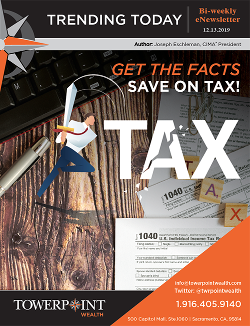 Get The Facts Save On Tax Towerpoint Wealth Sacramento Financial Planner