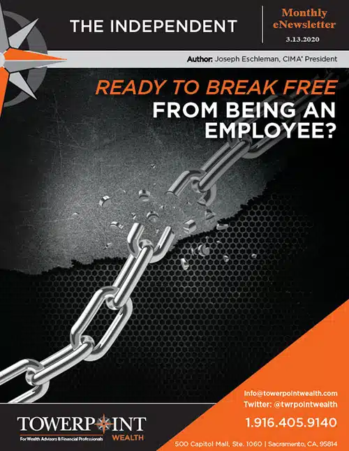eNewsletter Towerpoint Wealth The Independent Ready to Break Free from Being an Employee