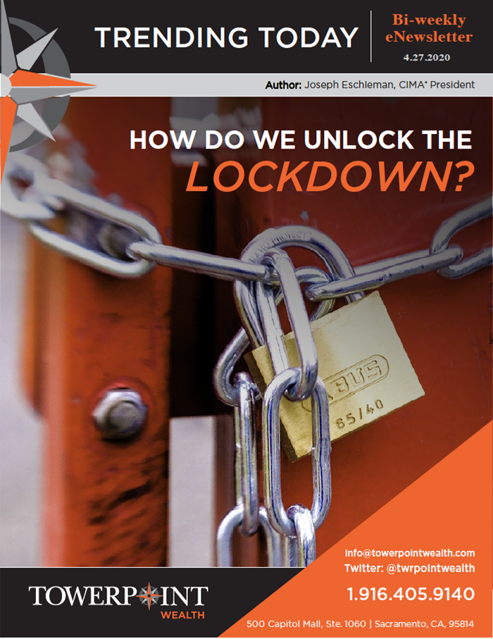 When Do We Unlock the Lockdown 04 27 2020 Towerpoint Wealth Trending Today