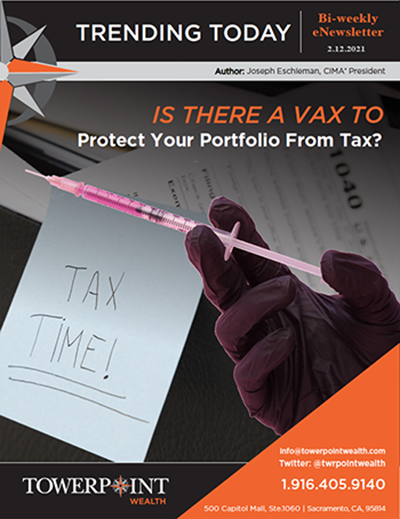 eNewsletter Towerpoint Wealth 2020 Is There a Vax to Protect Your Portfolio From Tax