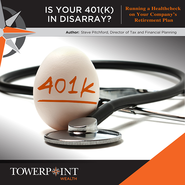 Retirement Plan 401(k) Disarray Towerpoint Wealth White paper 2021