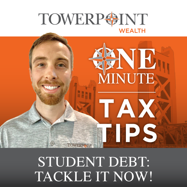 Towerpoint Wealth One Minute Tax Tips Student Debt Student Loans