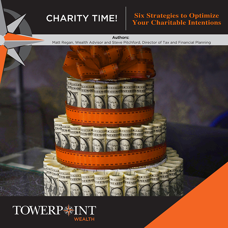 Charity Time Towerpoint Wealth Six Strategies to Optimize Your Charitable Intentions White Paper