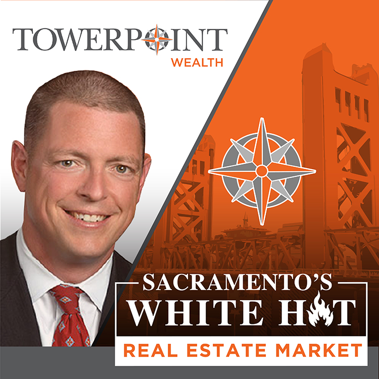 Sacramento Real Estate Towerpoint Wealth Financial Advisor Joseph Eschleman