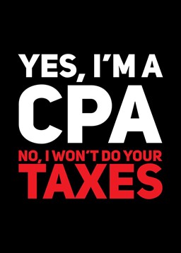 Yes I am CPA No Taxes
