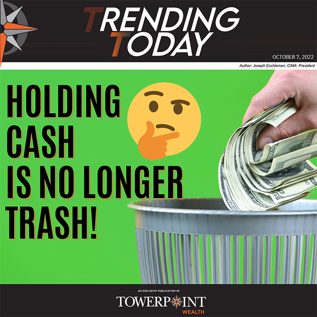 Holding Cash is No Longer Trash!