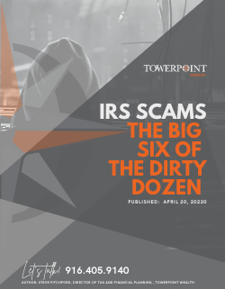 IRS Scams: The Big Six of the Dirty Dozen