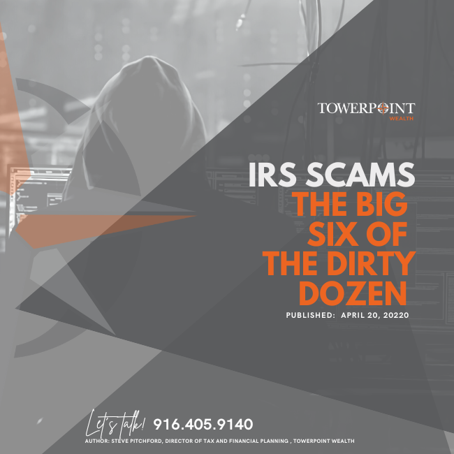 IRS Scams The Big Six of the Dirty Dozen
