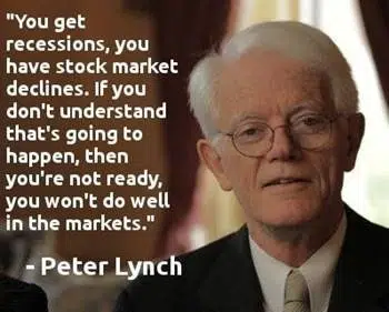 You get recessions, you have stock market declines. If you don't understand that's going to happen, then you're not ready, you won't do well in the markets. - Peter Lynch quotes