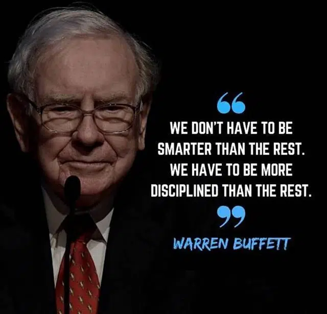We don't have to be smarter than the rest. We have to be more disciplined than the rest. - Warren Buffett