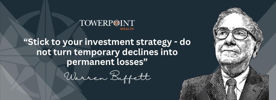 Stick to your investment strategy - do not turn temporary declines into permanent losses - Warren Buffet quotes