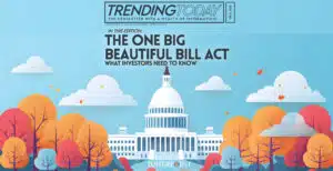 The One Big Beautiful Bill Act, What Investors Need to Know