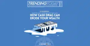 How cash drag can erode your wealth