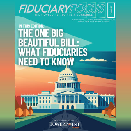 Fiduciary Insights on the One Big Beautiful Bill & Client Protection Strategies