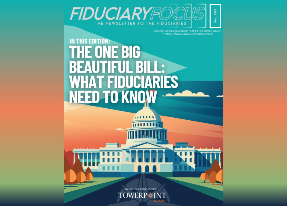 Fiduciary Insights on the One Big Beautiful Bill & Client Protection Strategies