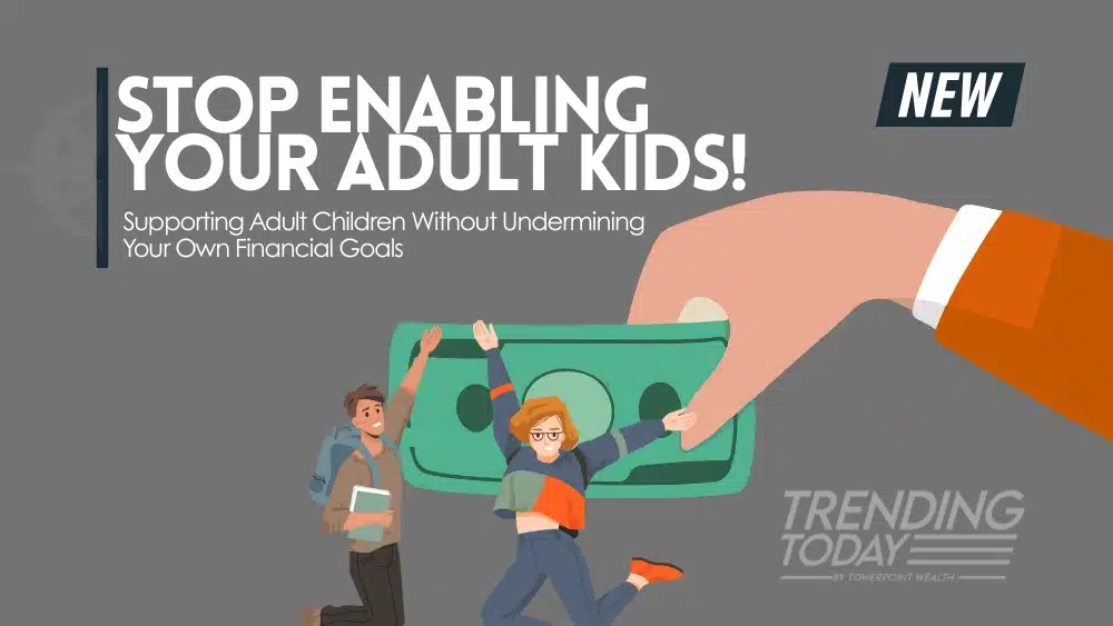 Supporting Adult Children Without Undermining Your Own Financial Goals