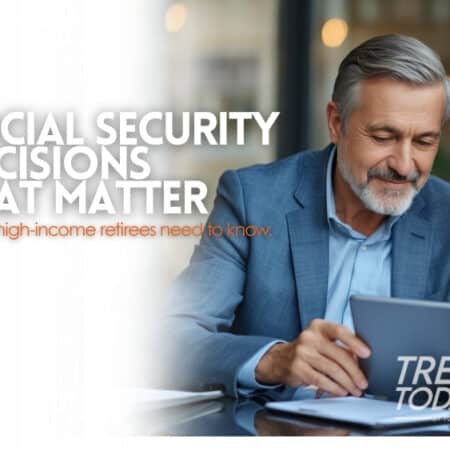 Social Security Decisions That Matter More for High-Income Retirees