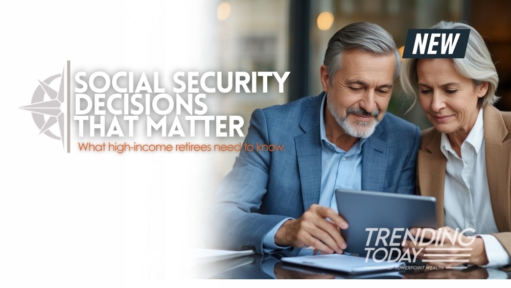 Social Security Decisions That Matter More for High-Income Retirees